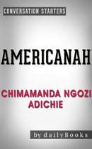 Daily Books - Americanah: A Novel by Chimamanda Ngozi Adichie Conversation Starters