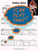 I Can Play That! Celine Dion