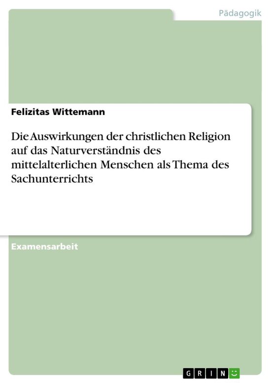 Die Auswirkungen der christlichen Religion auf das Naturvers ... - cover