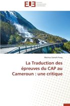 La Traduction Des �preuves Du Cap Au Cameroun: Une Critique