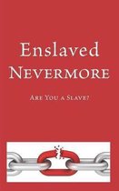Enslaved Nevermore