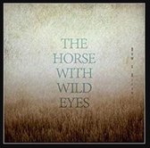 The Horse With Wild Eyes - Bow & Arrows (CD)