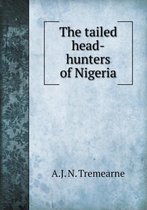 The tailed head-hunters of Nigeria