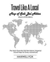 Travel Like a Local - Map of Sidi Bel Abbes (Black and White Edition)