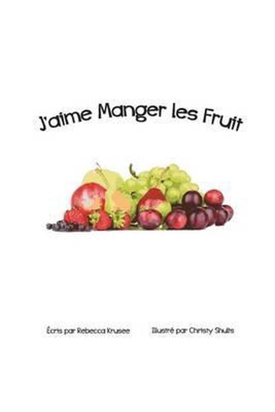 Bol Com J Aime Manger Les Fruit Rebecca Krusee Boeken