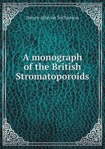 A monograph of the British Stromatoporoids
