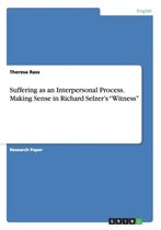 Suffering as an Interpersonal Process. Making Sense in Richard Selzer's Witness