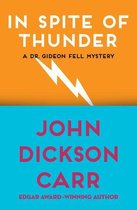 The Dr. Gideon Fell Mysteries - In Spite of Thunder