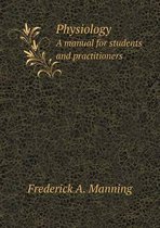 Physiology a Manual for Students and Practitioners