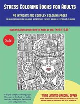 Stress Coloring Books for Adults (40 Complex and Intricate Coloring Pages): An intricate and complex coloring book that requires fine-tipped pens and pencils only