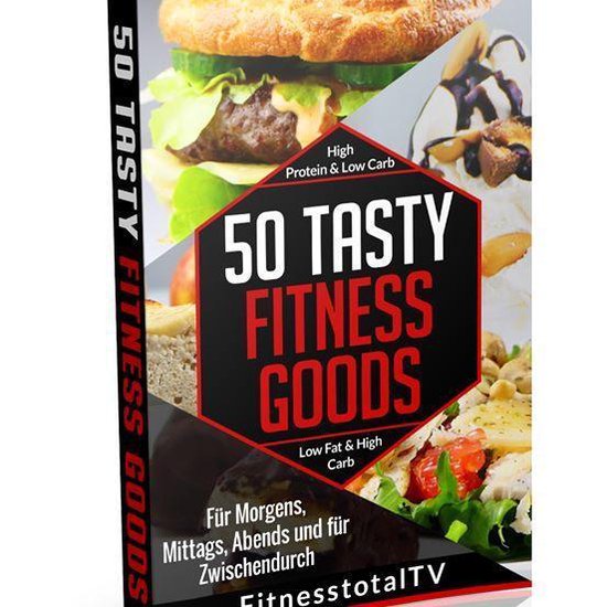 50 Tasty Fitness Goods - Das Fitness Kochbuch für jede Tage ... - cover