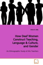 How Deaf Women Construct Teaching, Language