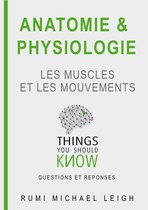 Anatomie et physiologie ''Les muscles et les mouvements''