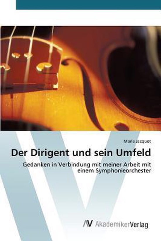 Der Dirigent und sein Umfeld