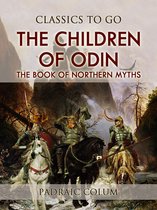 Classics To Go - The Children of Odin The Book of Northern Myths