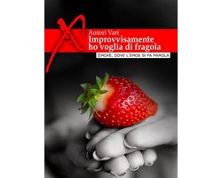 Damster - Eroxè, dove l'eros si fa parola - Improvvisamente ho voglia di fragola... Racconti erotici