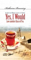 Yes, I Would Love Another Glass of Tea