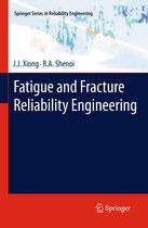 Springer Series in Reliability Engineering - Fatigue and Fracture Reliability Engineering