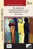 EL DERECHO CONSTITUCIONAL A LA DESOBEDIENCIA CIVIL. Estudios