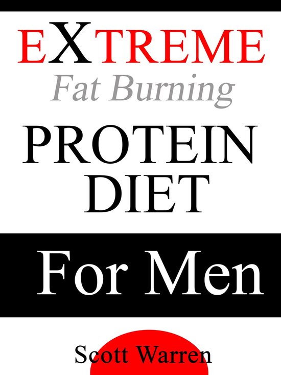 The Extreme Fat Burning Protein Diet For Men - cover