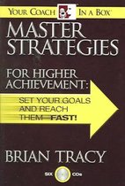 Master Strategies for Higher Achievement: Set Your Goals and Reach Them - Fast!