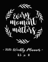 2020 Weekly Planner - Every Moment Matters