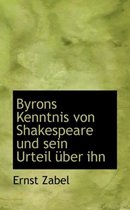 Byrons Kenntnis Von Shakespeare Und Sein Urteil Uber Ihn