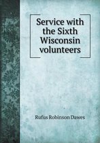 Service with the Sixth Wisconsin Volunteers