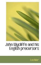 John Wycliffe and His English Precursors