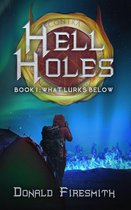 Hell Holes - Hell Holes: What Lurks Below