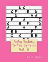 Alpha Sudoku To The Extreme Vol. 8