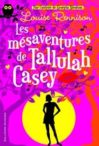 Tallulah Casey 1 - Tallulah Casey (Tome 1) - Les mésaventures de Tallulah Casey