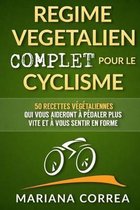 REGIME VEGETALIEN COMPLET Pour Le CYCLISME: Inclus
