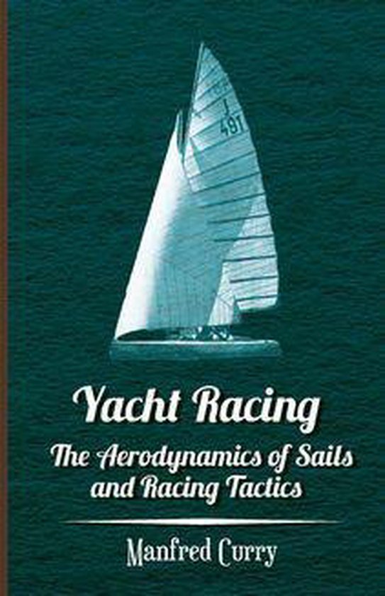 Yacht Racing - The Aerodynamics of Sails and Racing Tactics - cover