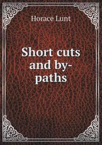 Short Cuts and By-Paths