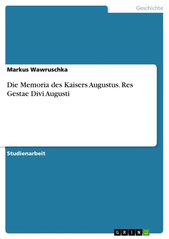 Die Memoria des Kaisers Augustus. Res Gestae Divi Augusti - cover