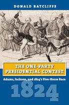 American Presidential Elections - The One-Party Presidential Contest