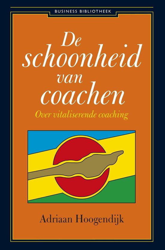 Cover van het boek 'De schoonheid van coachen / druk 1' van A. Hoogendijk