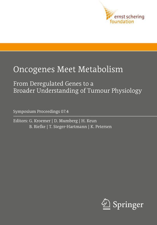 Ernst Schering Foundation Symposium Proceedings 2007/4 - Oncogenes Meet Metabolism