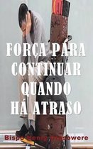 For a Para Continuar Quando H Atraso