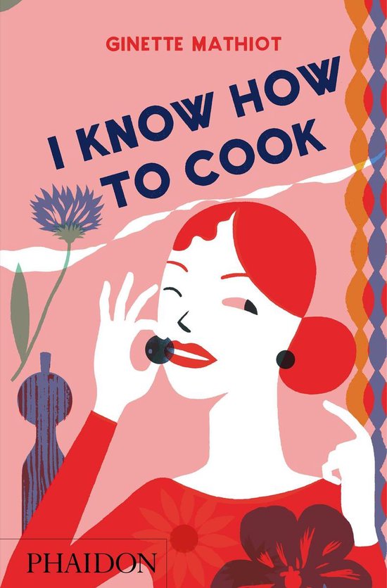 Boekomslag 'I Know How To Cook' met een illustratie van een vrouw die eten proeft, bloemen en de tekst 'Phaidon'.