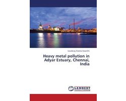 Heavy Metal Pollution in Adyar Estuary, Chennai, India