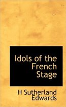 Idols of the French Stage