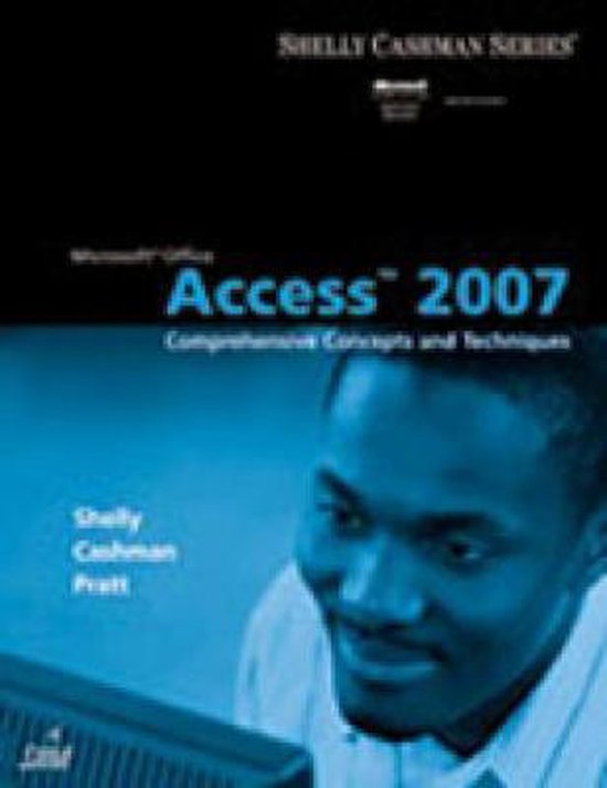 Microsoft® Office Access 2007 Comprehensive Concepts And Techniques 9781418843410 7940