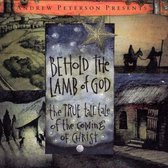 Behold the Lamb of God: The True Tall Tale of the Coming of Christ