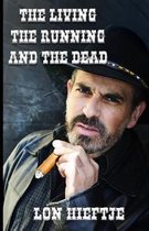 The Living - The Running - And the Dead