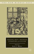 The New Middle Ages - Reading Skin in Medieval Literature and Culture