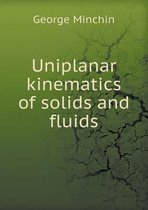 Uniplanar Kinematics of Solids and Fluids