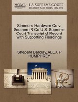 Simmons Hardware Co V. Southern R Co U.S. Supreme Court Transcript of Record with Supporting Pleadings
