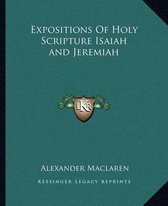 Expositions of Holy Scripture Isaiah and Jeremiah